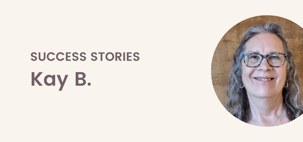 Kay's Step One Success Story