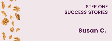 Susan C.'s Step One Story - A Step One Foods Grand Slam